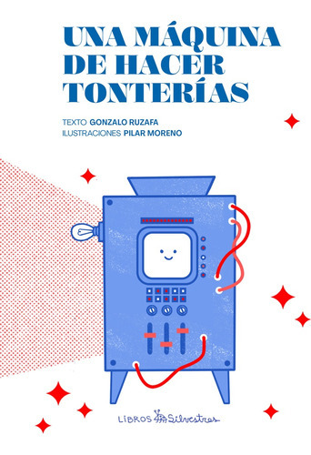 Una Maquina De Hacer Tonterias, de Ruzafa Moreno. Editorial Libros Silvestres, tapa blanda en español