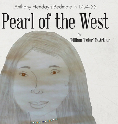 Libro Pearl Of The West: Anthony Henday's Bedmate In 1754...