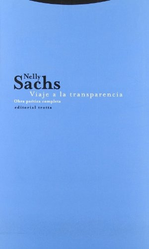 Viaje A La Transparencia - Nelly Sachs