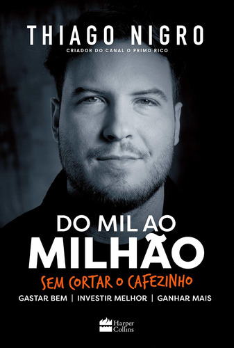 Livro Do Mil Ao Milhão. Sem Cortar O Cafezinho - Thiago Nigro