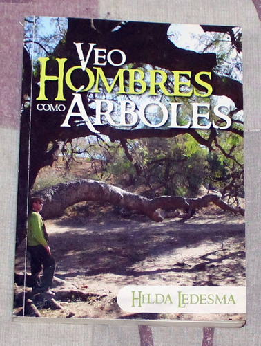 Veo Hombres Como Árboles (hilda Ledesma)