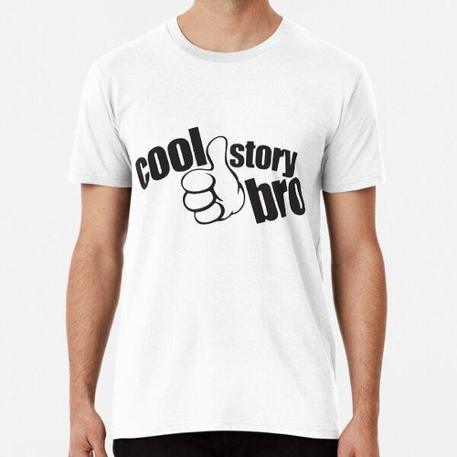 Remera Cool Story Bro Funny Meme Slogan Broma Tee Meme Camis