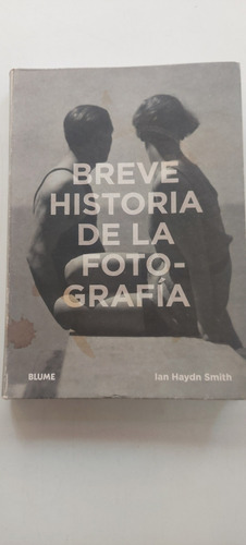 Breve Historia De La Fotografía - Ian Haydn Smith