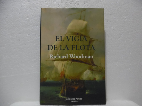 El Vigìa De La Flota / Richard Woodman / Pàmies Històrica 