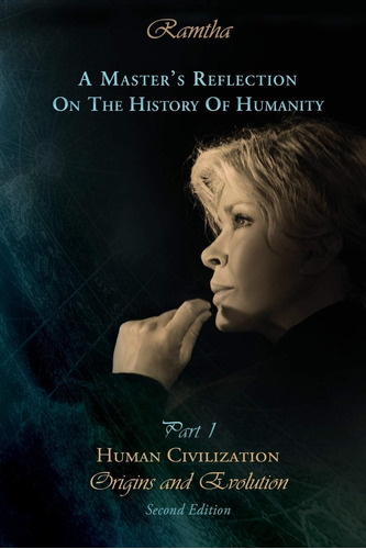 Libro: A Master S Reflection On The History Of Humanity Part