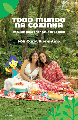 Todo mundo na cozinha: Receitas para crianças e de família, de Fiorentino, Carol. Editorial Editora Globo S/A, capa dura em português, 2018