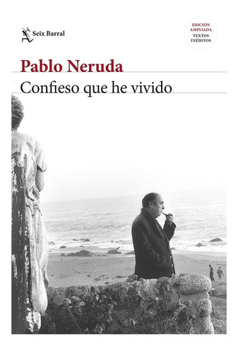 Confieso Que He Vivido - Pablo Neruda