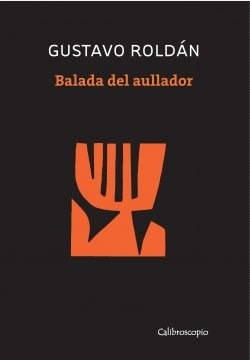 Balada Del Aullador (rustico) - Roldan Gustavo (papel)