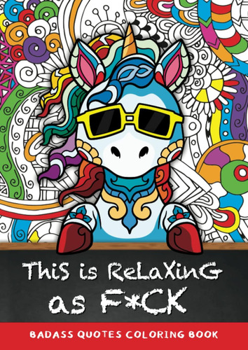 Libro: This Is Relaxing As F*ck: Badass Quotes Coloring Book