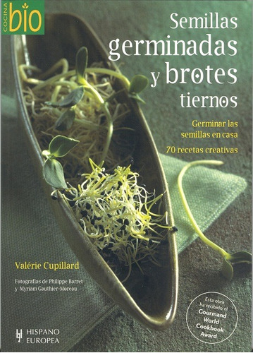 SEMILLAS GERMINADAS Y BROTES TIERNOS, de Cupillard, Valérie. Editorial HISPANO-EUROPEA, tapa blanda en español, 2011