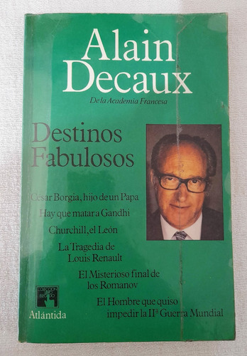 Destinos Fabulosos - Alain Decaux - Editorial Atlántida