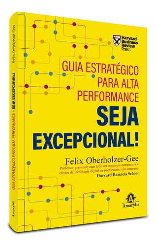 Guia Estratégico Para Alta Performance, De Felix Oberholzer-gee. Editora Manole, Capa Mole Em Português