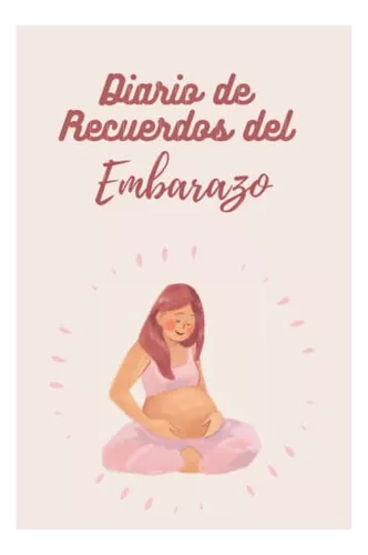 Diario De Recuerdos Del Embarazo: Un Libro De Bebe De Primer