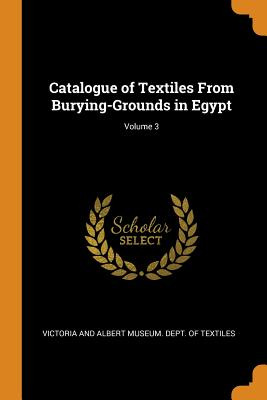 Libro Catalogue Of Textiles From Burying-grounds In Egypt...