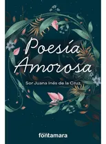 Comprar Poesía Amorosa De Sor Juana Inés De La Cruz