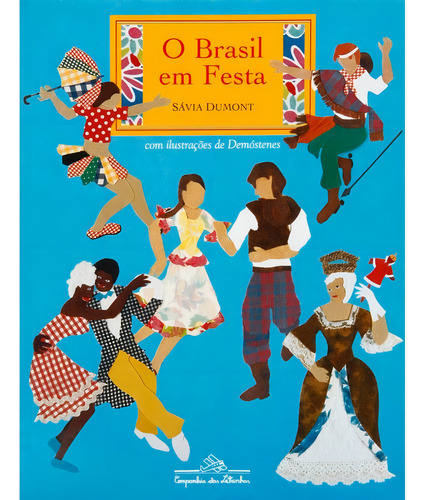 O Brasil em festa, de Dumont, Sávia. Editorial Editora Schwarcz SA, capa mole em português, 2000