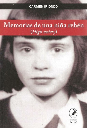 Memorias De Una Niña Rehén (high Society) - Carmen Iriondo