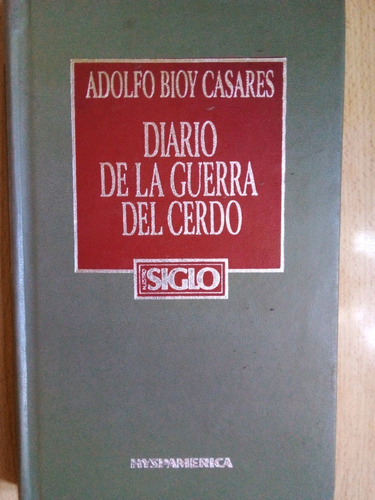 Diario De La Guerra Del Cerdo Adolfo Bioy Casares A99