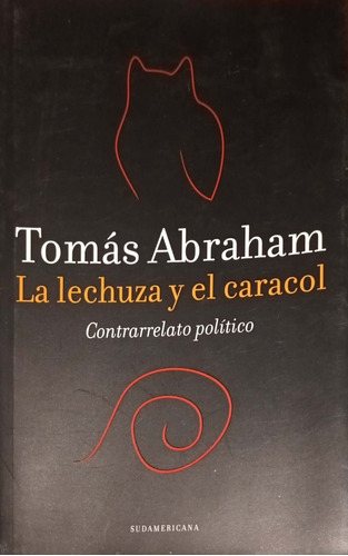 La Lechuza Y El Caracol. Tomás Abraham.