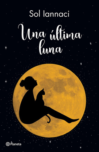 Una Última Luna, De María Sol Iannaci. Editorial Planeta, Tapa Blanda En Español, 2022