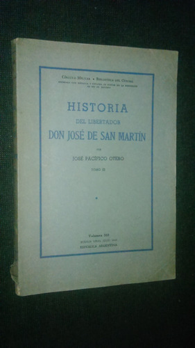Historia Del Libertador Don Jose De San Martin Otero Varios