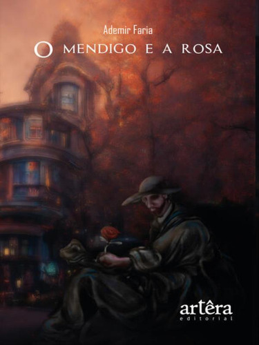O Mendigo E A Rosa, De Faria, Ademir. Editorial Appris, Capa Mole, Edição 2023-04-25 00:00:00 Em Português