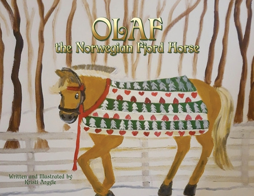 Olaf The Norwegian Fjord Horse, De Argyle, Kristi. Editorial Xulon Pr, Tapa Blanda En Inglés