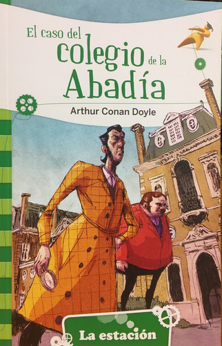 El Caso Del Colegio De La Abadia - La Estacion - Conan Doyle