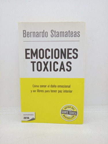 Emociones Tóxicas - Bernardo Stamateas - Ed. Zeta Usado 
