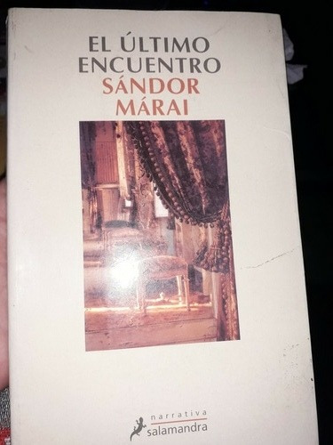 El Último Encuentro (sandor Marai) Novela 