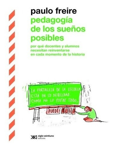Pedagogia De Los Sueños Posibles. Paulo Freire. Siglo Xxi