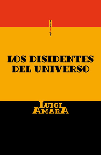Los Disidentes Del Universo, De Luigi Amara. Editorial Sexto Piso (g), Tapa Blanda En Español
