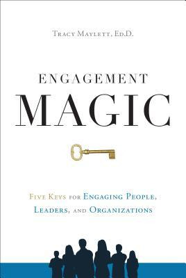 Libro Engagement Magic : Five Keys To Unlock The Power Of...