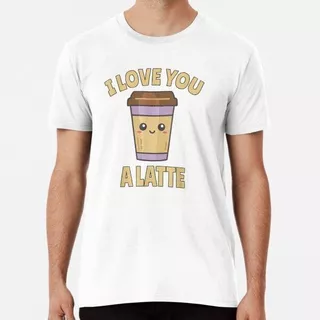 Remera Camiseta I Love You A Latte Kawaii Style Coffee Cup A