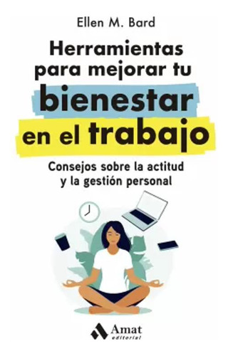 Herramientas Para Mejorar Tu Bienestar En El Trabajo -   - *