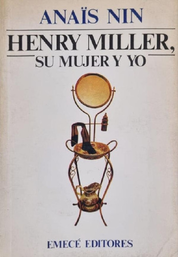 Libro - Henry Miller, Su Mujer Y Yo Anaïs Nin
