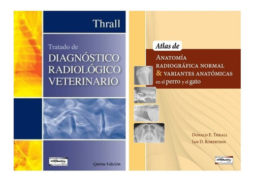 Thrall: Tdo. Diagnóstico Rx Veterinario + Anatomía Rx Normal