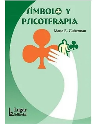 Símbolo Y Psicoterapia. Marta B. Guberman