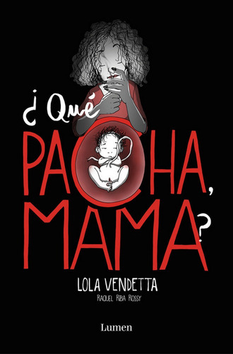 Lola Vendetta Que Pacha,mama - Raquel Riba Rossy