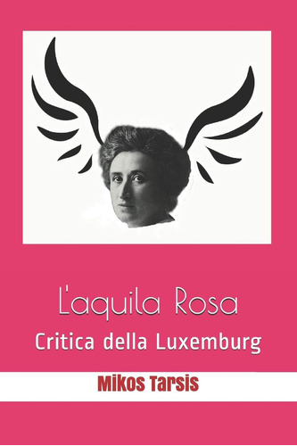 Libro: L Aquila Rosa: Critica Della Luxemburg (italian Editi