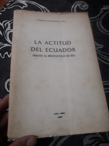 Libro La Actitud Del Ecuador Frente Al Protocolo De Río 