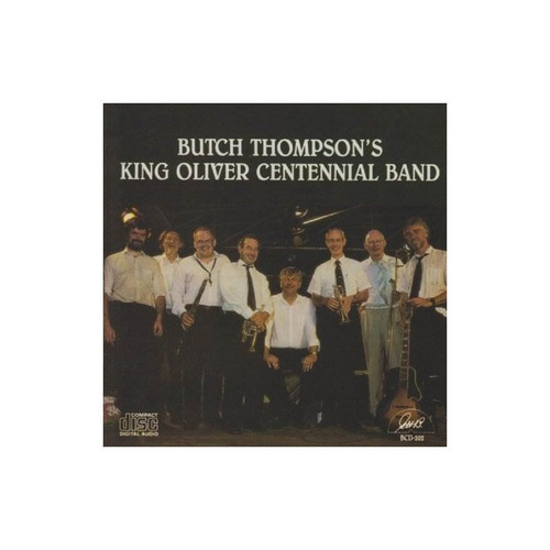 Thompson Butch Butch Thompson's King Oliver Centennial Band 