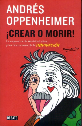 ¡crear O Morir! Andrés Oppenheimer