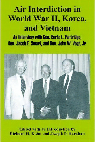 Air Interdiction In World War Ii, Korea, And Vietnam : An Interview With General. Earle E. Partri..., De Richard H Kohn. Editorial University Press Of The Pacific, Tapa Blanda En Inglés