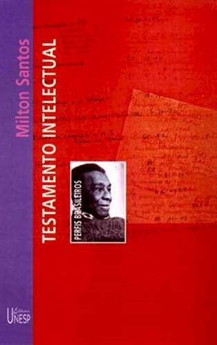 Milton Santos: Testamento intelectual, de Assis, Jesus de Paula. Fundação Editora da Unesp, capa mole em português, 2004