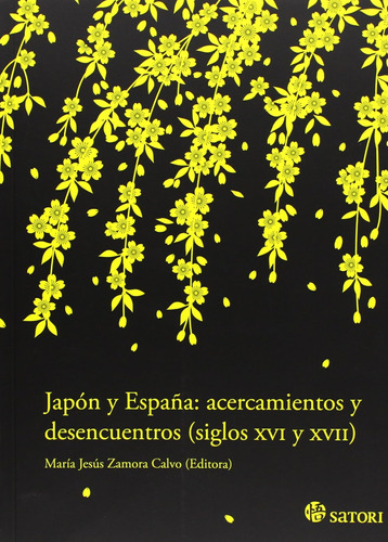 Japón Y España. Acercamientos Y Desencuentros. Siglos Xvi Y 