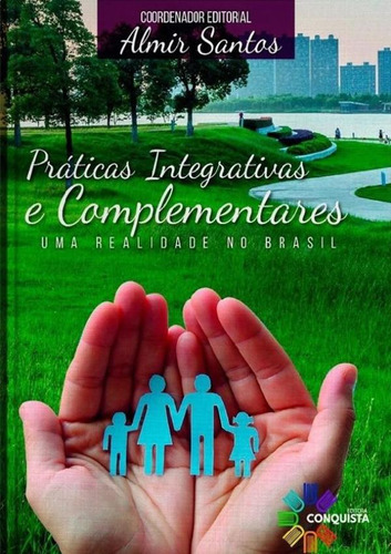 Praticas Integrativas E Complementares: Praticas Integrativas E Complementares, De A Conquista. Editora Conquista, Capa Mole, Edição 1 Em Português, 2020
