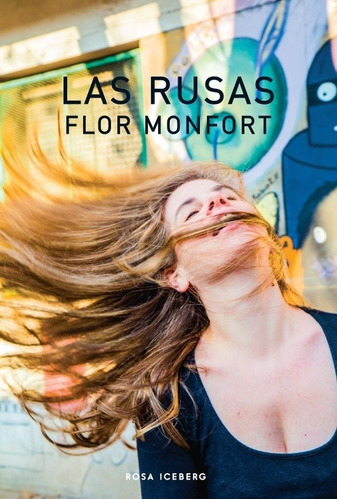 Las Rusas / Flor Monfort / Editorial Rosa Iceberg