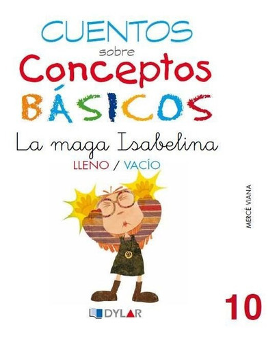 CONCEPTOS BÃÂSICOS - 10 áLLENO / VACÃÂO, de Mercé Viana. Editorial Dylar Ediciones, S.L, tapa blanda en español