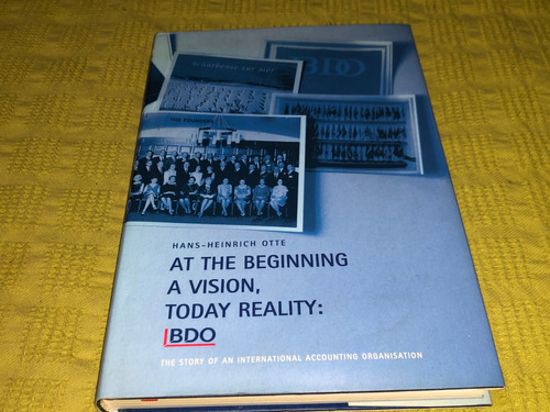 At The Beginning A Vision, Today Reality: B D O - Hans Otte